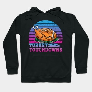 Happy Thanksgiving - Turkey and Touchdowns Football Hoodie